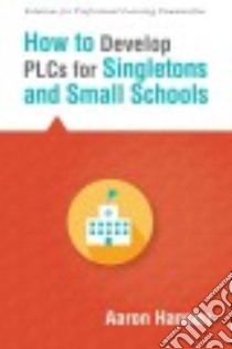 How to Develop PLCs for Singletons and Small Schools libro in lingua di Hansen Aaron