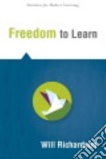 Freedom to Learn libro in lingua di Richardson Will
