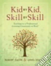 Kid by Kid, Skill by Skill libro in lingua di Eaker Robert, Keating Janel