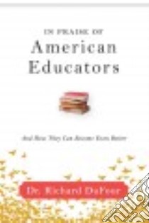 In Praise of American Educators libro in lingua di Dufour Richard