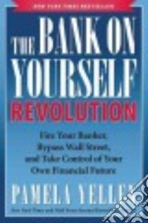 The Bank on Yourself Revolution libro in lingua di Yellen Pamela