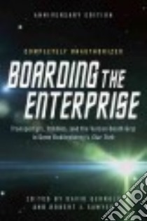 Boarding the Enterprise libro in lingua di Gerrold David (EDT), Sawyer Robert J. (EDT), Wilson Leah (CON)