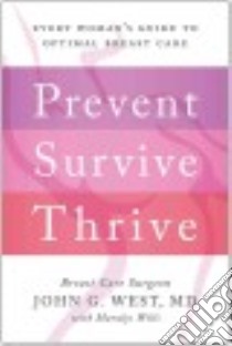 Prevent, Survive, Thrive libro in lingua di West John G. M.D., Wills Maralys (CON)