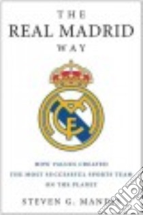 The Real Madrid Way libro in lingua di Mandis Steven G.