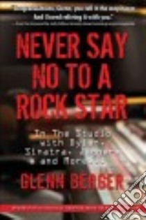 Never Say No to a Rock Star libro in lingua di Berger Glenn