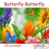 Butterfly Butterfly libro in lingua di Ho Cammie, Meyer Linda (EDT), Mac Mrs. (EDT)