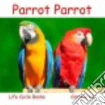 Parrot Parrot libro in lingua di Ho Cammie, Meyer Linda (EDT), Tang Fiona (EDT)