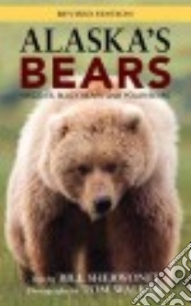 Alaska's Bears libro in lingua di Sherwonit Bill, Walker Tom (PHT)