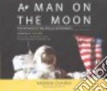 A Man on the Moon (CD Audiobook) libro in lingua di Chaikin Andrew, Pinchot Bronson (NRT)