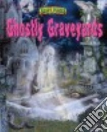 Ghostly Graveyards libro in lingua di Allen Judy