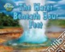 The Water Beneath Your Feet libro in lingua di Lawrence Ellen