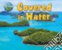 Covered in Water libro in lingua di Lawrence Ellen