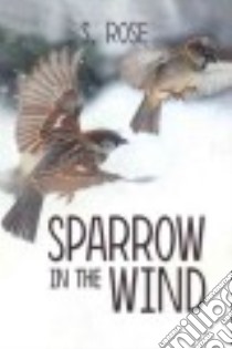 Sparrow in the Wind libro in lingua di Rose S.