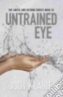 Untrained Eye libro in lingua di Klaire Jody