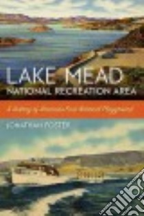 Lake Mead National Recreation Area libro in lingua di Foster Jonathan