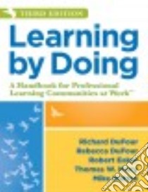 Learning by Doing libro in lingua di Dufour Richard, DuFour Rebecca, Eaker Robert, Many Thomas W., Mattos Mike
