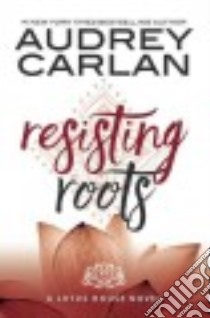 Resisting Roots libro in lingua di Carlan Audrey