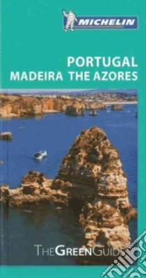 The Michelin Green Guide Portugal Madeira the Azores libro in lingua di Lezard Sian