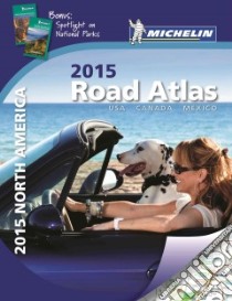 Michelin 2015 Road Atlas USA / Canada / Mexico libro in lingua di Michelin Travel Publications (COR)