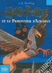 Harry Potter et le Prisonnier D'Azkaban libro in lingua di J K Rowling