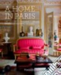 A Home in Paris libro in lingua di De Laubier Guillaume (PHT), Synave Catherine