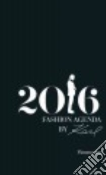Fashion Agenda by Karl 2016 libro in lingua di Mauries Patrick (EDT), Napias Jean-Christophe (EDT), Keens Alexandra (TRN), Ameline Charles (ILT)