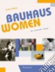 Bauhaus Women libro in lingua di Muller Ulrike, Radewaldt Ingrid (COL), Kemker Sandra (COL)