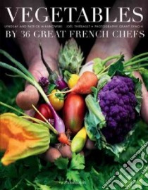 Vegetables by Forty Great French Chefs libro in lingua di Mikanowski Patrick, Mikanowski Lyndsay, Symon Grant (PHT)