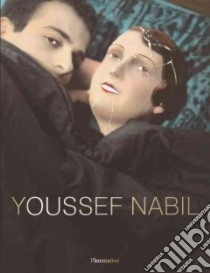 Youssef Nabil libro in lingua di Nabil Youssef (PHT), Obrist Hans Ulrich, Abramovic Marina