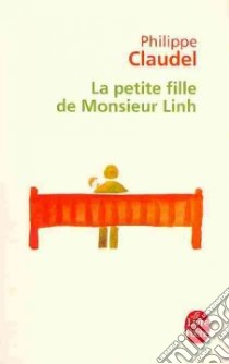 Petite Fille De Monsieur Linh libro in lingua di Philippe Claudel