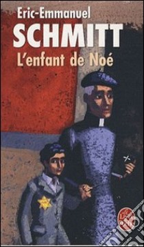 L'enfant de Noé. Per la Scuola elementare libro in lingua di Schmitt Eric-Emmanuel