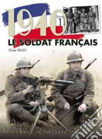 1940 Le Soldat Francais libro in lingua di Bellec Olivier