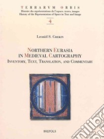 Northern Eurasia In Medieval Cartography libro in lingua di Chekin L. S.