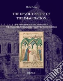 The Devout Belief of the Imagination libro in lingua di Flora Holly