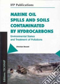 Marine Oil Spills and Soils Contaminated by Hydrocarbons libro in lingua di Bocard C.