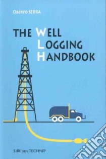 Well Logging Handbook libro in lingua di Serra Oberto