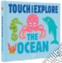 Touch and Explore The Ocean libro in lingua di Choux Nathalie