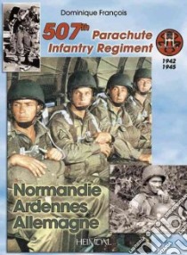 507th Parachute Infantry Regiment libro in lingua di Francois Dominique, Fracois Dominique