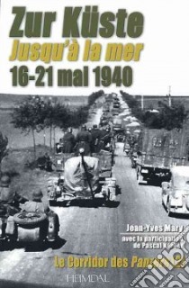 Zur Kuste Jusqu'a La Mer 16-21 Mai 1940 libro in lingua di Mary Jean-Yves