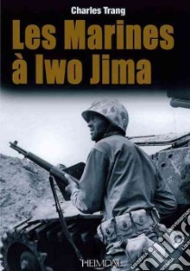 Marines a Iwo Jima libro in lingua di Trang Charles
