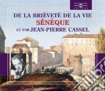 (Audiolibro) Seneque - De La Brievete De La Vie (Lu Par Jean-Pierre Cassel) libro in lingua di Jean