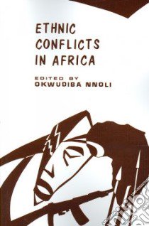 Ethnic Conflicts in Africa libro in lingua di Okwudiba Nnoli