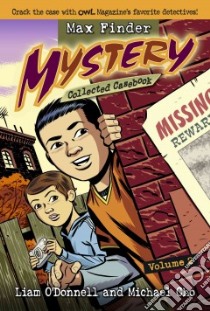 Max Finder Mystery Collected Casebook libro in lingua di O'Donnell Liam, Cho Michael (ILT)
