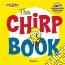 The Chirp Book libro in lingua di Kain Bob (ILT)