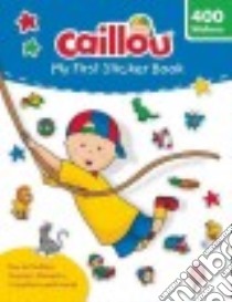 Caillou - My First Sticker Book libro in lingua di Paradis Anne, Sévigny Eric (ILT)