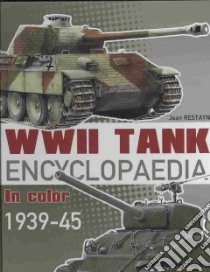 WWII Tank Encyclopaedia in Color 1939-45 libro in lingua di Restayn Jean, Brown Sally (TRN), Brown Lawrence (TRN)