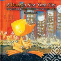 A Duck in New York City libro in lingua di Kaldor Connie