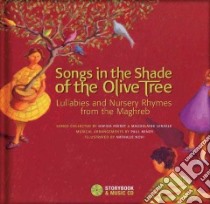 Songs in the Shade of the Olive Tree libro in lingua di Favret Hafida, Lerasle Magdeleine, Mindy Paul (COP), Novi Nathalie (ILT)