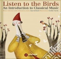 Listen to the Birds libro in lingua di Gerhard Ana, Varela Cecilia (ILT)