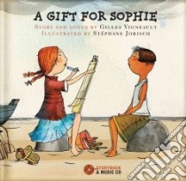 A Gift for Sophie libro in lingua di Vigneault Gilles, Jorisch Stephane (ILT)